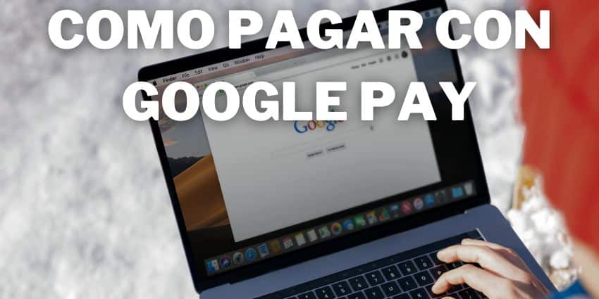 como pagar con google pay en movil